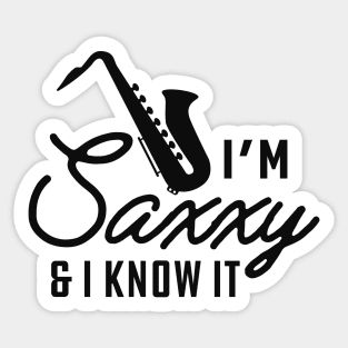 Saxophone - I'm saxxy and I know it Sticker